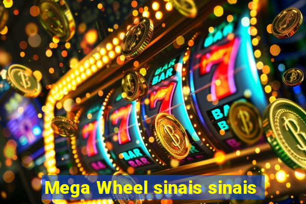 Mega Wheel sinais sinais